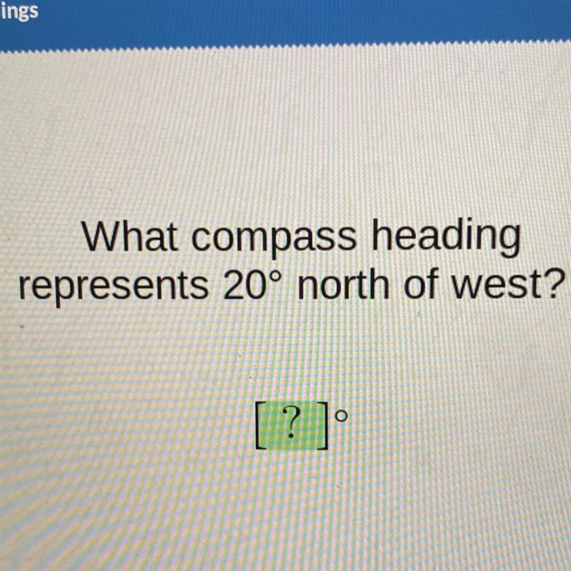 What compass heading represents 20° north of west? PLS HELP-example-1