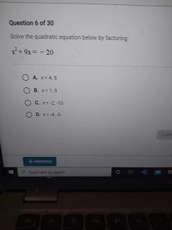 Solve the quadratic equation below by factoring: *2 + 9x = -20 O A. x = 4,5 O B. x-example-1