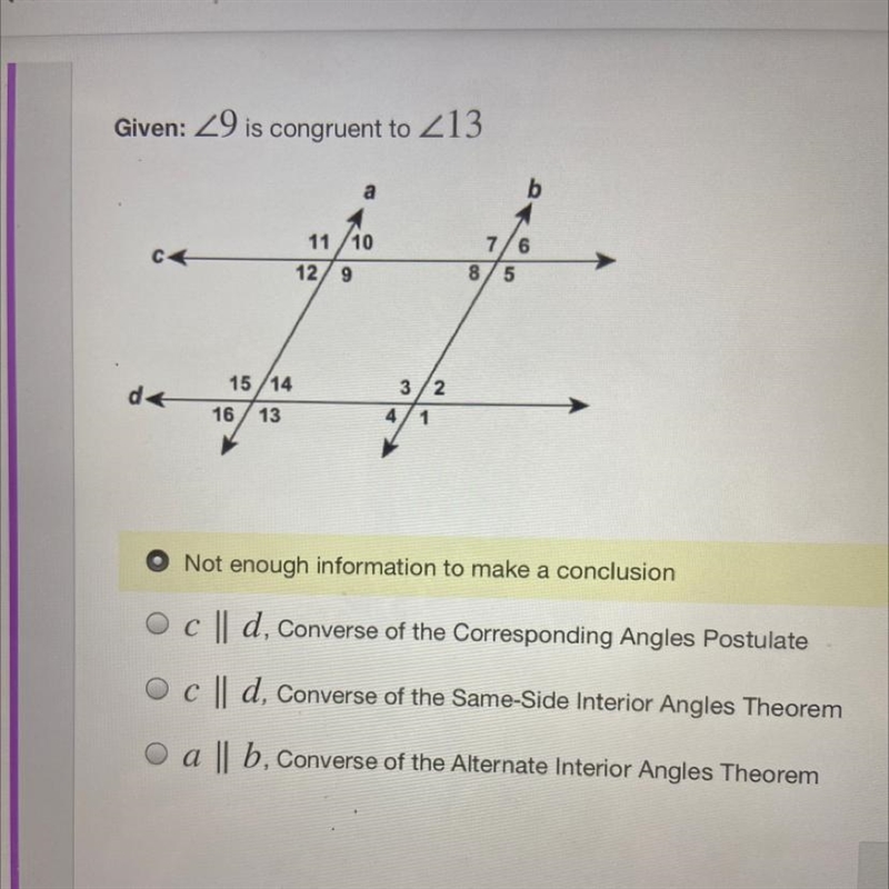 Not enough information to make a conclusion Ос c || d, Converse of the Corresponding-example-1