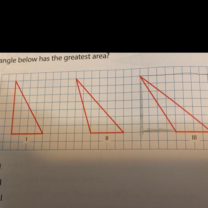 Which triangle below has the greatest area? A Triangle B Triangle ll C Triangle Ill-example-1