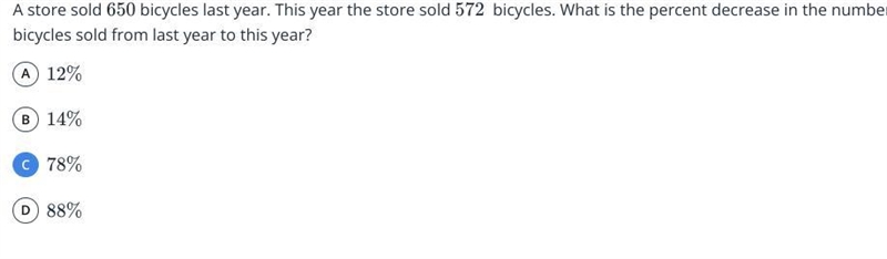 A store sold 650 bicycles last year. This year the store sold 572 bicycles. What is-example-1