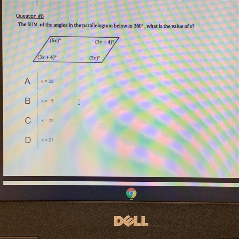 Question #6 The SUM of the angles in the parallelogram below is 360°, what is the-example-1