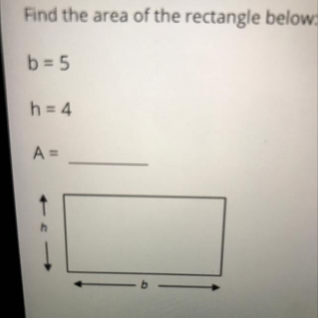 Find the area of the rectangle below: b=5 h = 4 A = blank-example-1