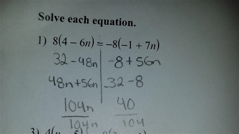 I need help solving this problem 8(4 -6n)= -8( -1+7n) and I want to know of I got-example-1