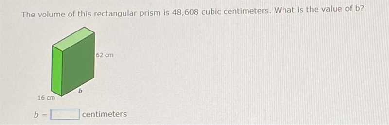 The volume of this rectangular prism is 48,608 cubic centimeters. What is the value-example-1