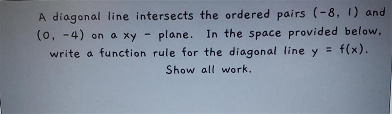 A diagonal line intersects the ordered pairs (-8, 1) and (0, -4) on a xy - plane. In-example-1