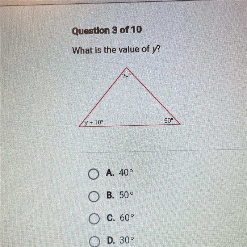 Question 3 of 10 What is the value of y? 210 y +10° O A. 40° OB. 50° O C. 60° OD. 30° 50⁰-example-1