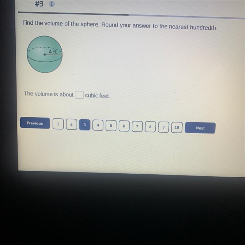 #3 iFind the volume of the sphere. Round your answer to the nearest hundredth.4 ftThe-example-1