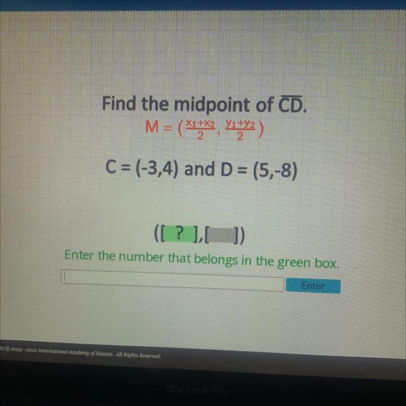 Find the midpoint of CD. C = (-3,4) and D = (5,-8)-example-1