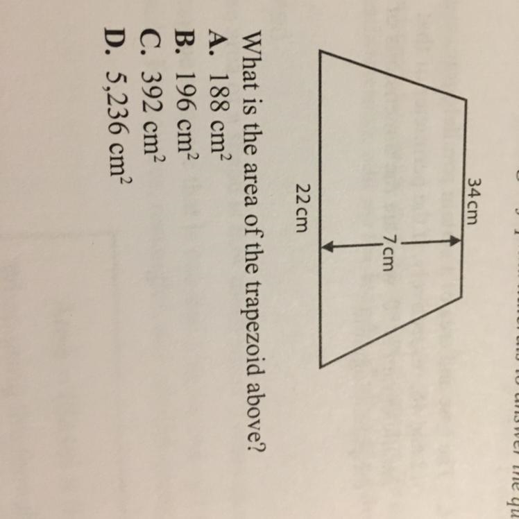 What is the area of the trapezoid above? A. 188 cm² B. 196 cm² C. 392 cm² D. 5,236 cm-example-1