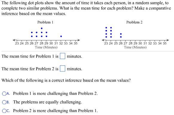 Please help The mean for problem 1 is minutes. The mean for problem 2 is minutes. Which-example-1