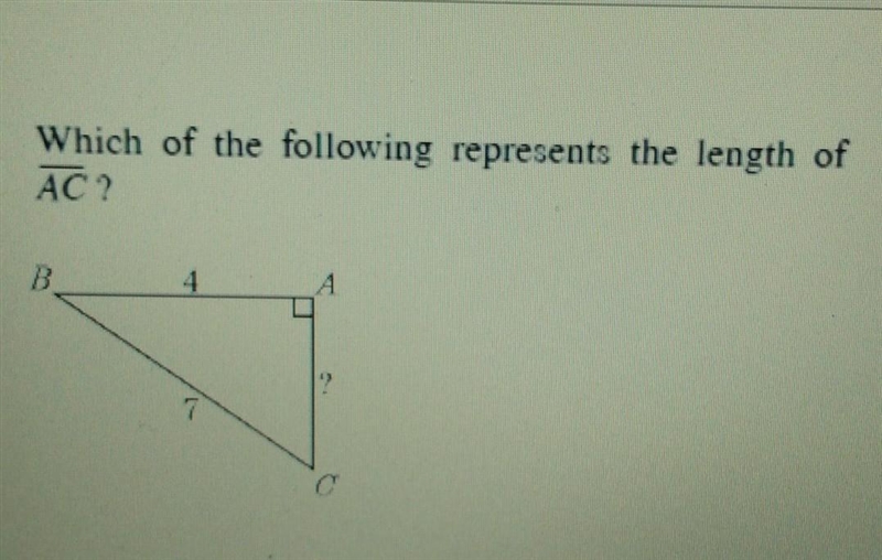 Which of the following represents the length of ACA. 7²- 4²B. √7²+4²C. √7²-4²D. 7²+4²-example-1