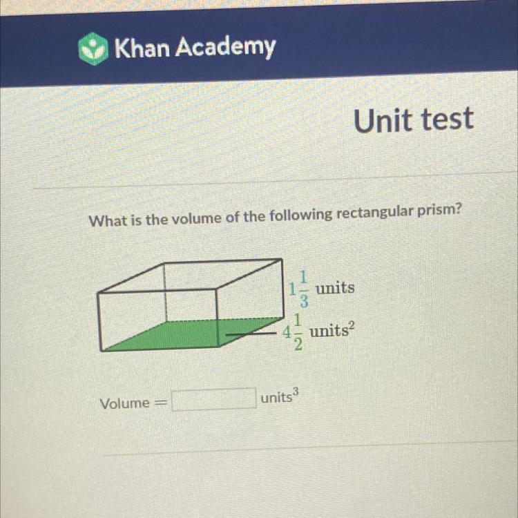 What is the volume of the following rectangular prism? 1 1/3 units 4 1/2 units2-example-1