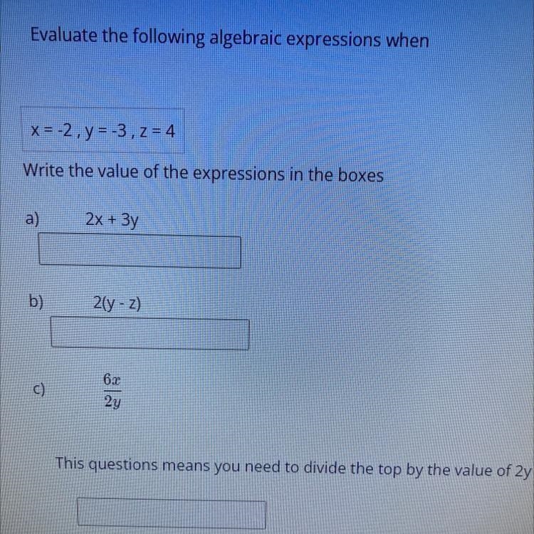 Evaluate the following algebraic expressions when x = -2, y = -3, z =4 Write the value-example-1