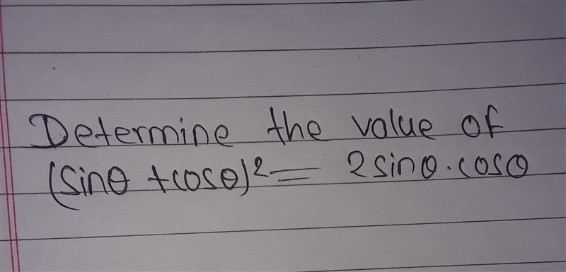 Determine the value of sin theta + cos theta whole square is equal to 2 sin theta-example-1