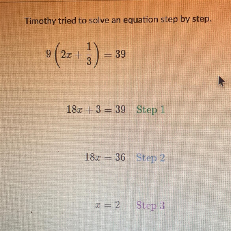 A. Step 1B. Step 2 C. Step 3D. Timothy did not make a mistake-example-1