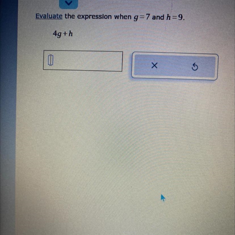 Evaluate the expression when g=7 and h=9 4g+h-example-1