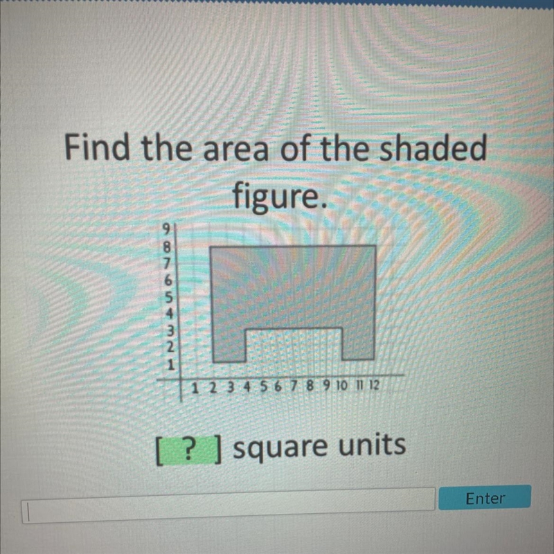 Find the area of the shaded figure. 8 6 54321 123456 7 8 9 10 11 12 [?] square units-example-1