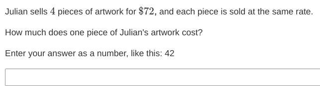 Julian sells 4 pieces of artwork for $72, and each piece is sold at the same rate-example-1