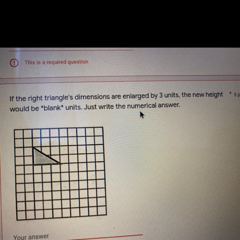 If the right triangle's dimensions are enlarged by 3 units, the new height would be-example-1