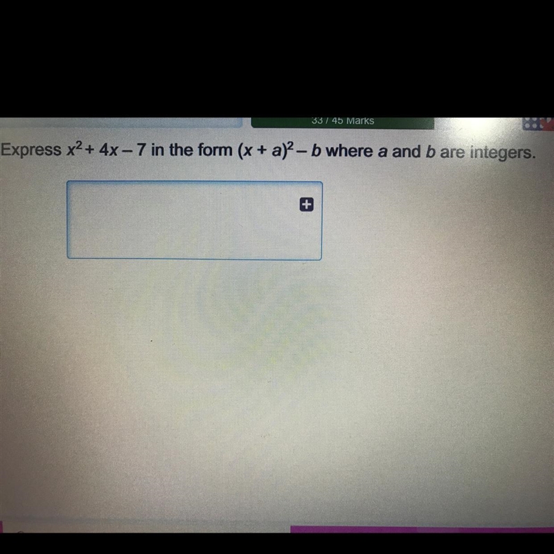 Express x^2 +4x-7 in the form (x+a)^2 -b where a and b are integers-example-1