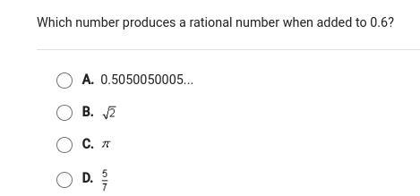 Which number produces a rational number when added to 0.6?-example-1