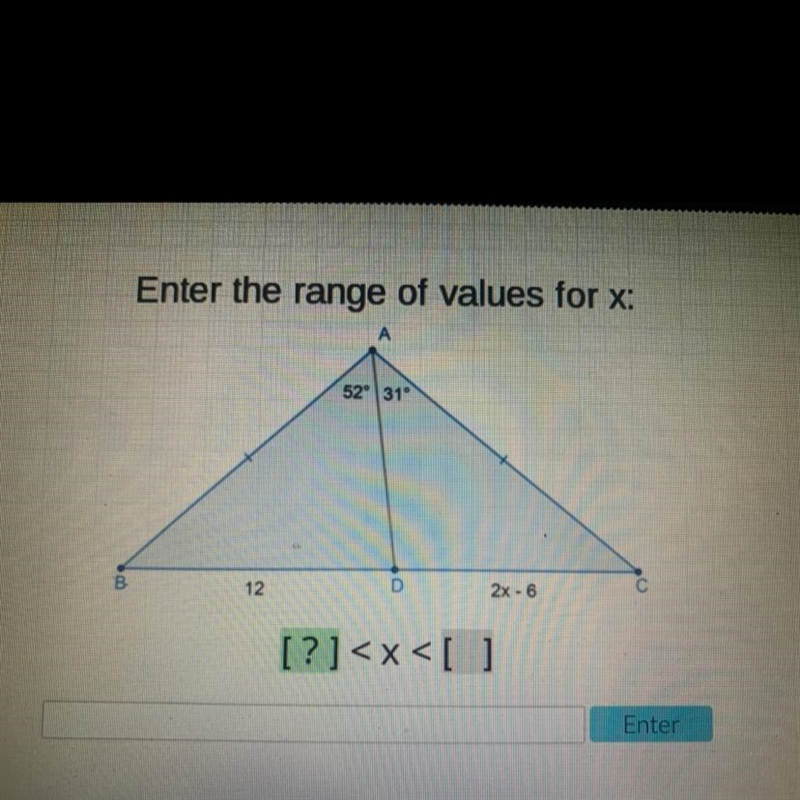 Enter the range of values for x:A52° 31°B12D2x - 6С[?]-example-1