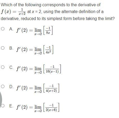 Which of the following corresponds to the derivative of f(x)=1/x+2 at x=2, using the-example-1