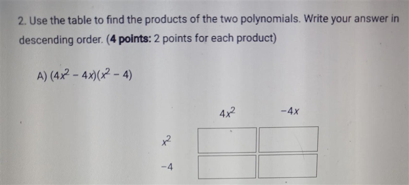 Use the table to find the product of the two polynomials. Write your answers in descending-example-1