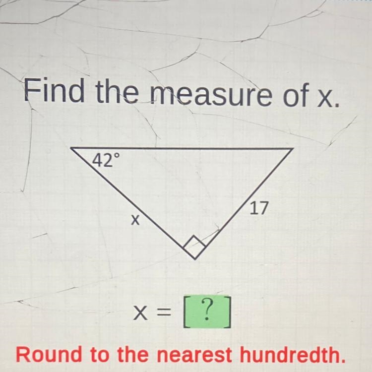 Find the measure of x. 42° X 17 x= [ ? Round to the nearest hundredth.-example-1