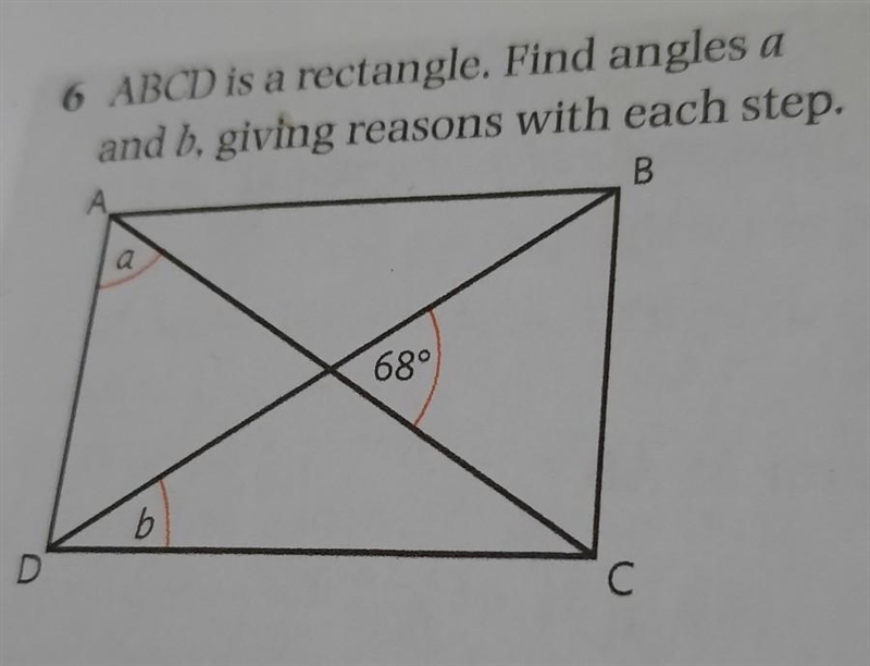 ABCD is a rectangle. Find angles a and b, giving reasons with each step.​-example-1