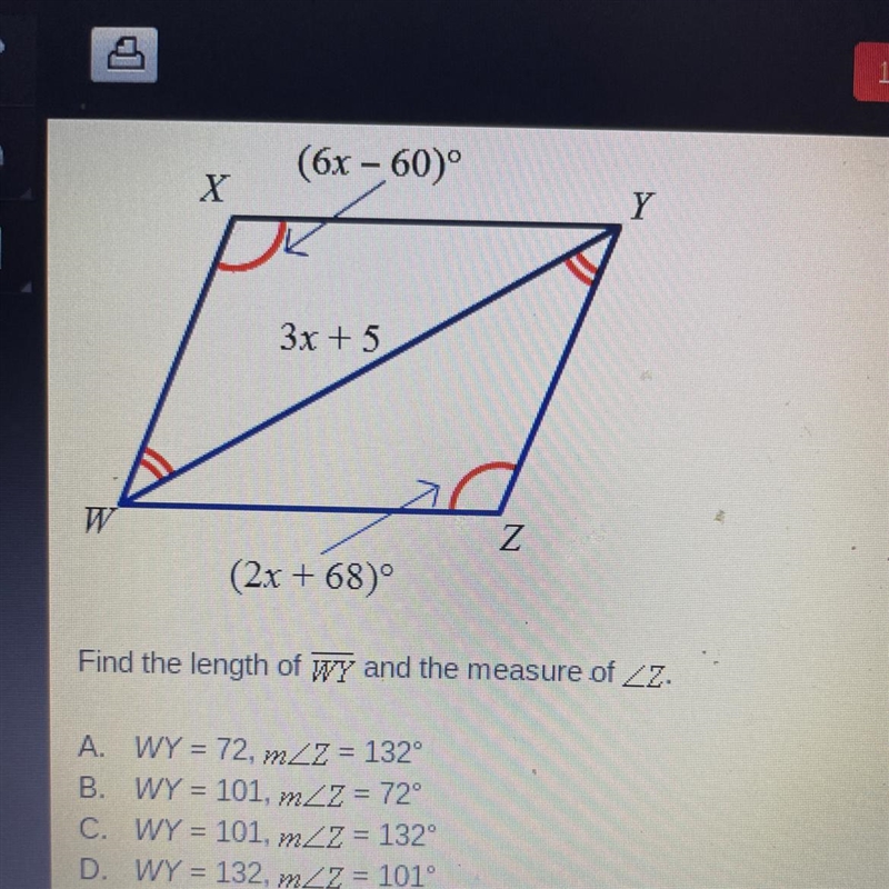 W X (6x-60)° 3x + 5 (2x+68)° Z A. WY = 72, m4Z = 132° B. WY= 101, m4Z = 72° C. WY-example-1