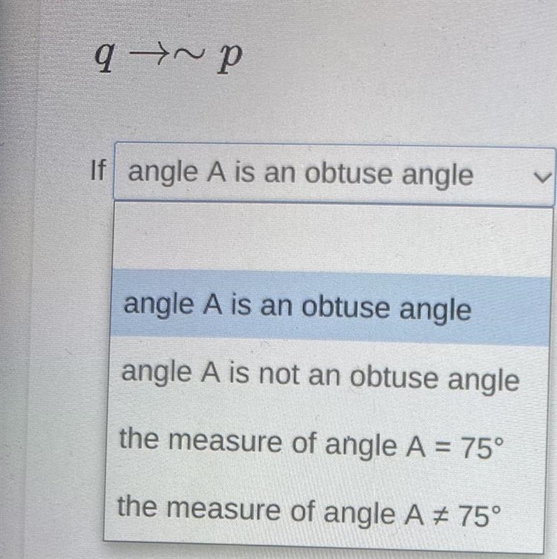 let p represenst "angke A is an obtuse angle" and q represent " the-example-1