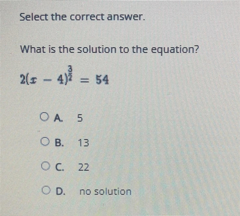 Select the correct answer. What is the solution to the equation? 2(x-4)^3/2=54-example-1