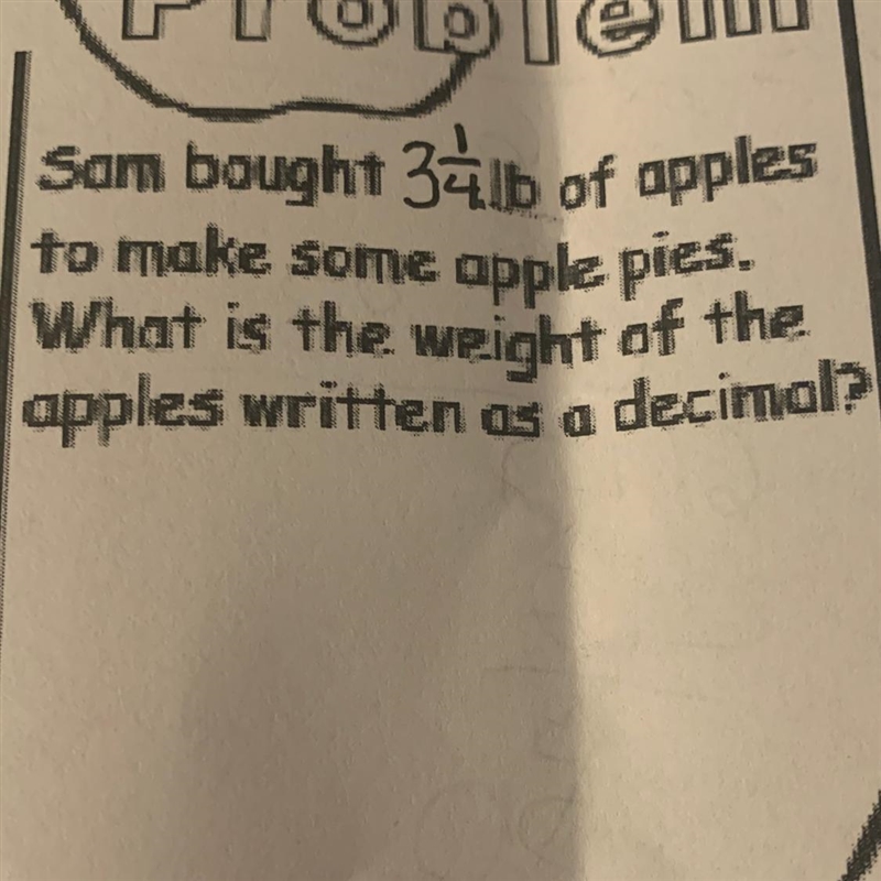 Sam bought 3 1/4 lb of apples to make some apple pies. What is the weight of the apples-example-1