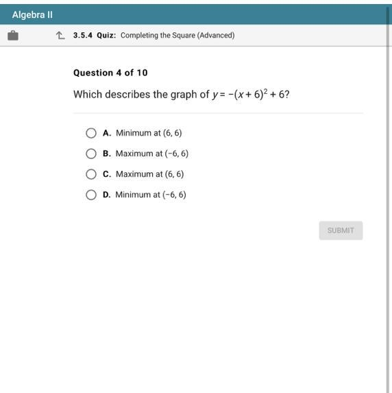 Hellppp Which describes the graph of y = −(x + 6)2 + 6? A.Minimum at (6, 6) B.Maximum-example-1