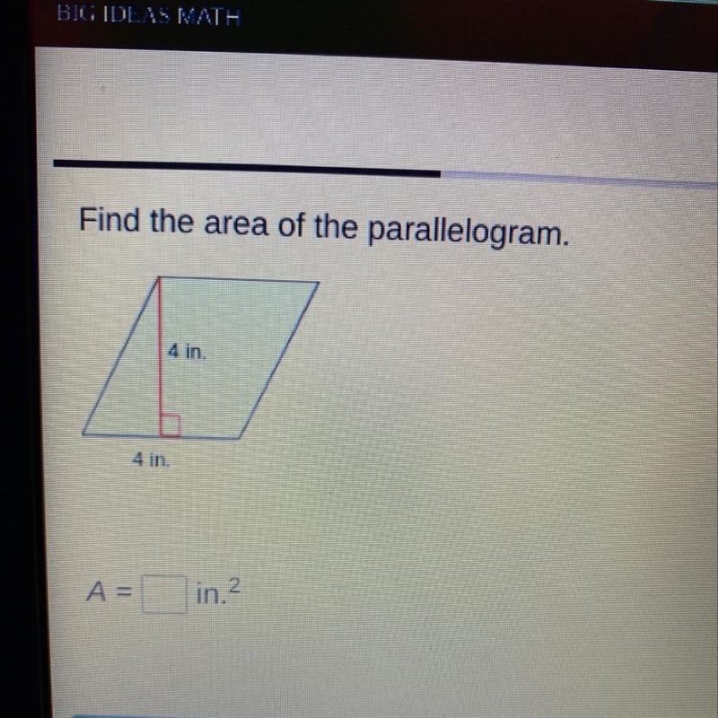 Find the area of the parallelogram. 4 in 4 in A = in 2-example-1