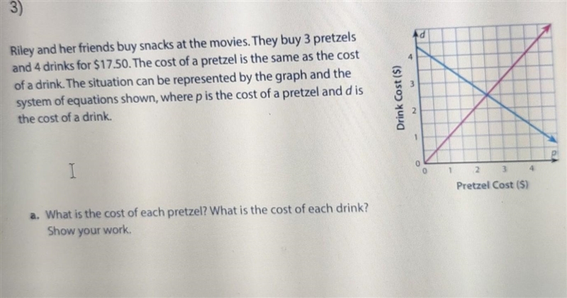 Riley and her friends buy snacks at the movies. They buy 3 pretzels and 4 drinks for-example-1