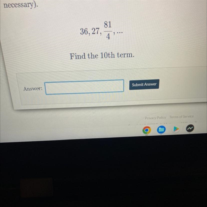 NouOR 36, 27, 81 4' Find the 10th term. Submit Answer-example-1