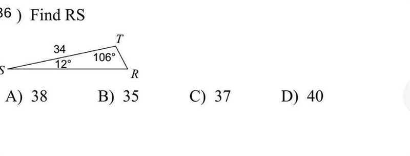 PLEASE HELP MEEE ❗‼️‼️❗‼️ Find RS A) 38 B) 35 C) 37 D) 40 ​-example-1