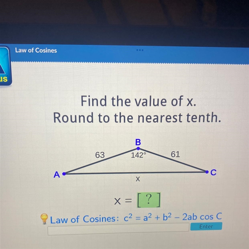 Find the value of x. Round to the nearest tenth. B 63 142° 61 A C X x = [ ? Law of-example-1