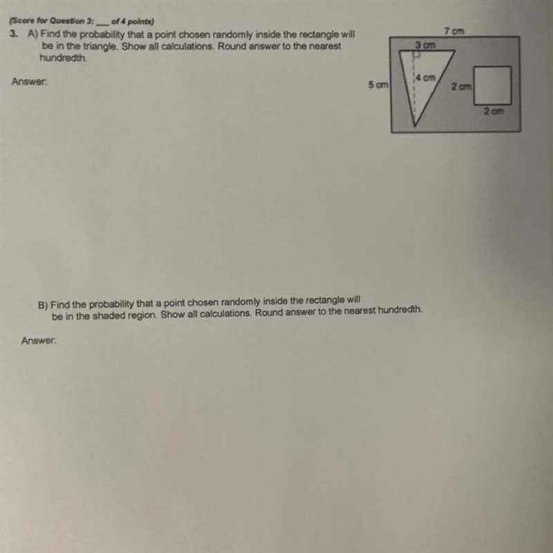 7 cm7(Score for Question 3: __ of 4 points)3. A) Find the probability that a point-example-1