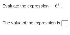 Question 4. evaluate the expression -6^3-example-1