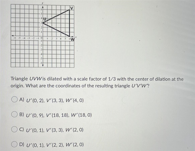 Triangle UVW is dilated with a scale factor of 1∕3 with the center of dilation at-example-1