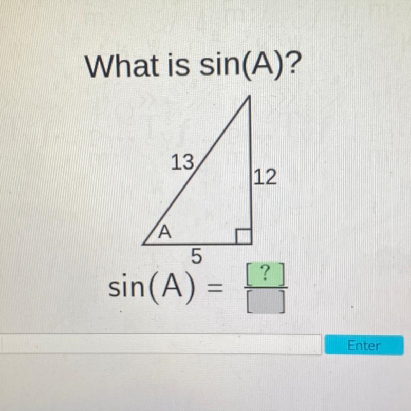 What is sin(A)? 13 12 A 5 sin(A) =-example-1