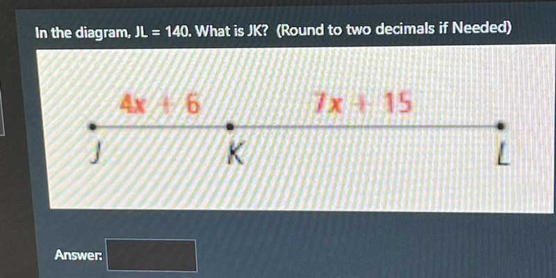 In the diagram, JL = 140. What is JK? (Round to two decimals if Needed)-example-1