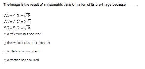 An image is the result of an isometric transformation of its pre-image because-example-1