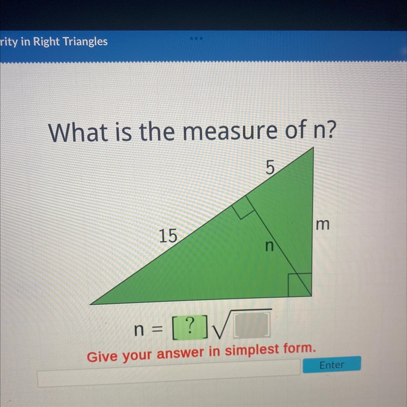 What is the measure of n? 5 15 m n n = [?]v Give your answer in simplest form.-example-1