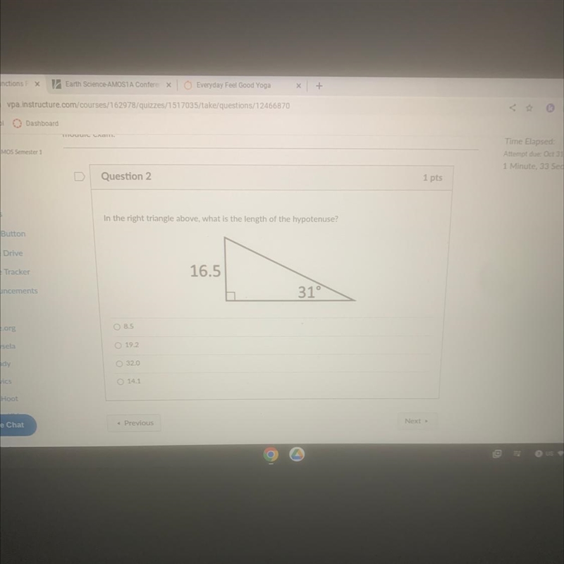 In the right triangle above, what is the length of the hypotenuse? 16.5 31°-example-1