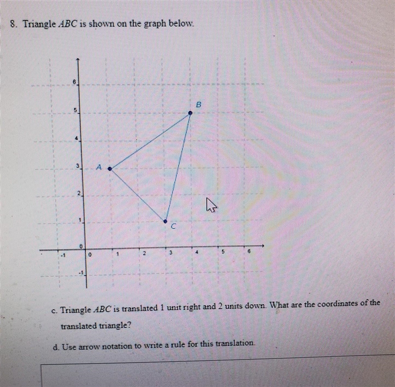 (2 points 8. Triangle ABC is shown on the graph below! IL 6 1 c. Triangle ABC is translated-example-1